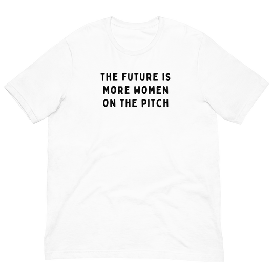 The Future Is More Women On The Pitch T-Shirt